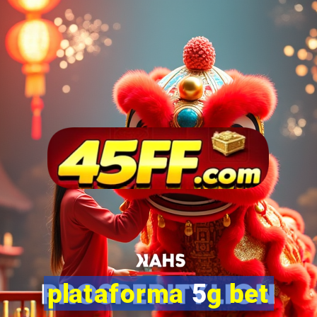 plataforma 5g bet
